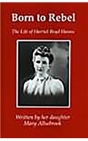 Born to Rebel: The Life of Harriet Boyd Hawes: The Life of Harriet Boyd Hawes