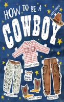 How to be a COWBOY