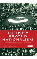 Turkey Beyond Nationalism: Towards Post-Nationalist Identities