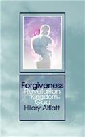 Forgiveness: Revelation of the Kingdom of God