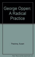 George Oppen: A Radical Practice