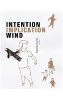 Intention, Implication, Wind