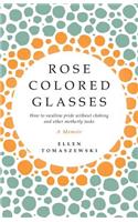 Rose Colored Glasses