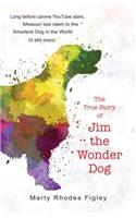 True Story of Jim the Wonder Dog