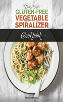 New Gluten Free Vegetable Spiralizer Cookbook (Ed 2)