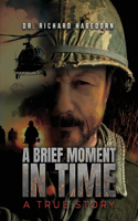 Brief Moment in Time, a True Story
