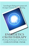 Energetics CrossTherapy: Healing Techniques and Trances