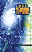 How Do We Measure Weather?: (Discover Meteorology)