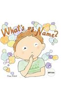 What's my name? BRYAN