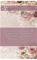 A Compilation of Timeless Poetry: Hymns of thyn Heart Vol.3