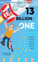 13 Billion to One