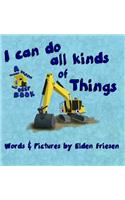 I can do all kinds of things