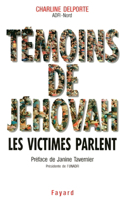 Témoins de Jéhovah Les victimes parlent
