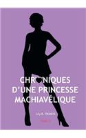 Chroniques d'Une Princesse Machiavï¿½lique