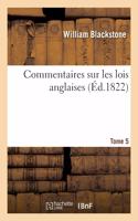 Commentaires Sur Les Lois Anglaises. Tome 5