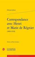 Correspondance Avec Henri Et Marie de Regnier