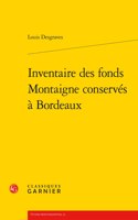 Inventaire Des Fonds Montaigne Conserves a Bordeaux