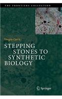 Stepping Stones to Synthetic Biology