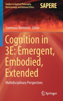 Cognition in 3e: Emergent, Embodied, Extended