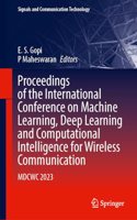 Proceedings of the International Conference on Machine Learning, Deep Learning and Computational Intelligence for Wireless Communication