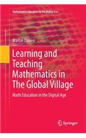 Learning and Teaching Mathematics in the Global Village: Math Education in the Digital Age