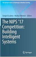 Nips '17 Competition: Building Intelligent Systems