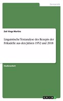 Linguistische Textanalyse des Rezepts der Frikadelle aus den Jahren 1952 und 2018