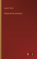 Histoire de ma conversion