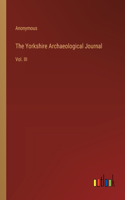 The Yorkshire Archaeological Journal: Vol. III