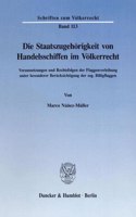 Die Staatszugehorigkeit Von Handelsschiffen Im Volkerrecht