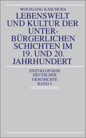 Lebenswelt Und Kultur Der Unterbürgerlichen Schichten Im 19. Und 20. Jahrhundert