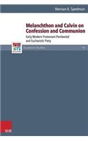 Melanchthon and Calvin on Confession and Communion