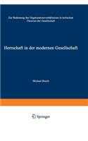 Herrschaft in Der Modernen Gesellschaft