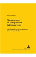 Die Abtretung im Europaeischen Kollisionsrecht