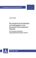 Die Industrie ALS Kunstmaezen Und Auftraggeber in Der Deutschen Demokratischen Republik: Die Sowjetisch-Deutsche Aktiengesellschaft (Sdag) Wismut