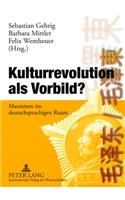 Kulturrevolution ALS Vorbild?