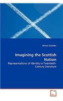 Imagining the Scottish Nation - Representations of Identity in Twentieth-Century Literature