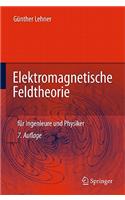 Elektromagnetische Feldtheorie: FÃ¼r Ingenieure Und Physiker