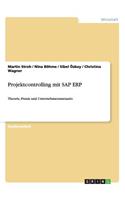 Projektcontrolling mit SAP ERP: Theorie, Praxis und Unternehmensszenario