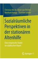 Sozialräumliche Perspektiven in Der Stationären Altenhilfe