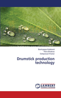 Drumstick production technology