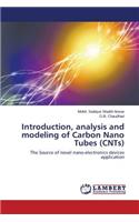 Introduction, analysis and modeling of Carbon Nano Tubes (CNTs)