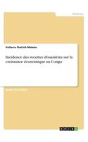 Incidence des recettes douanières sur la croissance économique au Congo