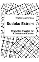 Sudoku Extrem: 99 Zahlen-Rätsel für Könner und Kenner