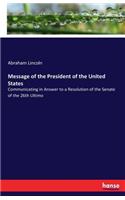 Message of the President of the United States: Communicating in Answer to a Resolution of the Senate of the 26th Ultimo