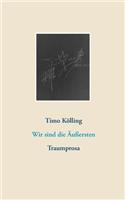 Wir sind die Äußersten: Traumprosa