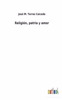 Religión, patria y amor