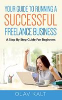 Your Guide to Running a Successful Freelance Business