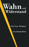 Wahn und Widerstand