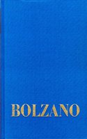 Bernard Bolzano Gesamtausgabe, Mathematisch-Physikalische Und Philosophische Schriften 1842-1843